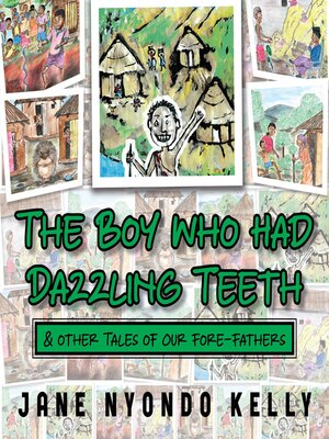 cover image of The Boy Who Had Dazzling Teeth & other Tales of Our Fore-Fathers